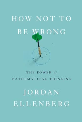 Cover of How Not to Be Wrong: The Power of Mathematical Thinking