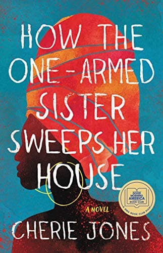 Cover of How the One-Armed Sister Sweeps Her House