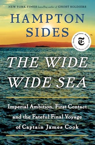 Cover of The Wide Wide Sea: Imperial Ambition, First Contact and the Fateful Final Voyage of Captain James Cook