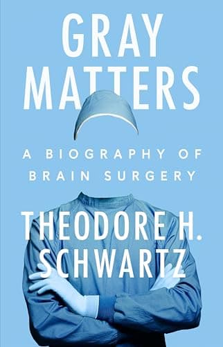 Cover of Gray Matters: A Biography of Brain Surgery
