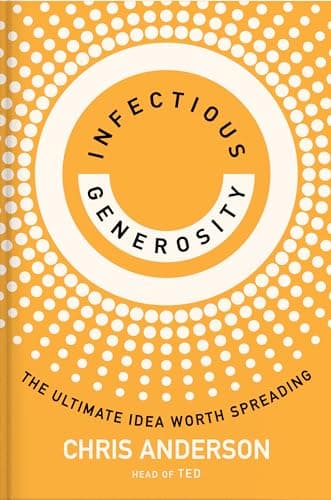 Cover of Infectious Generosity: The Ultimate Idea Worth Spreading