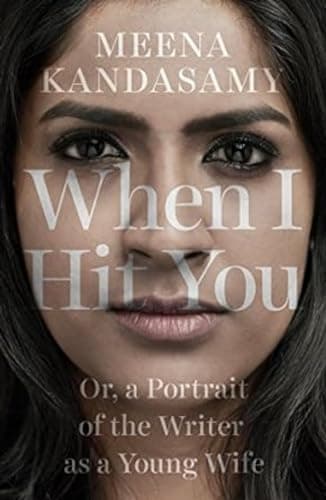 Cover of When I Hit You: Or, a Portrait of the Writer as a Young Wife