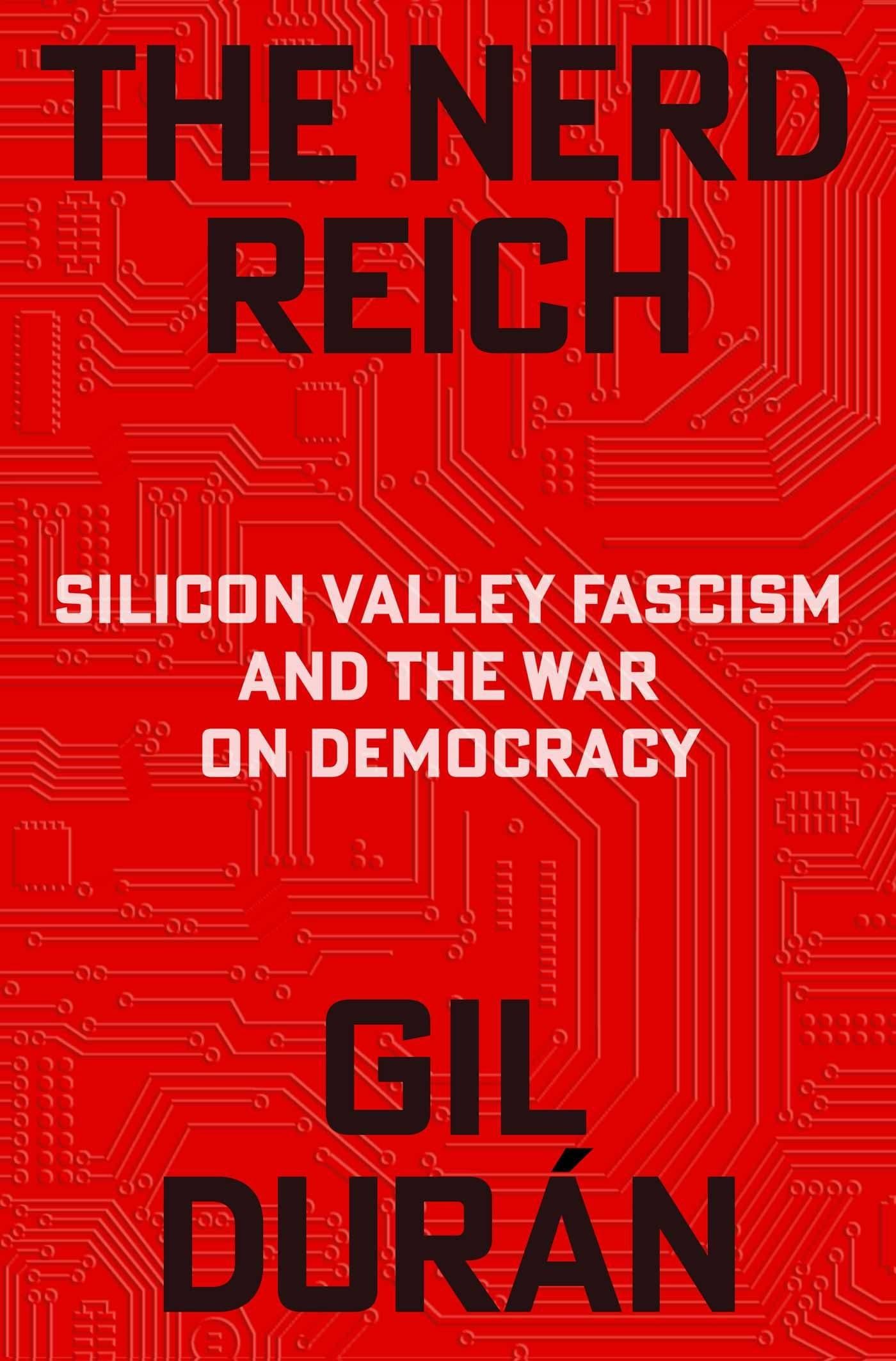 Cover of The Nerd Reich: Silicon Valley Fascism and the War on Democracy