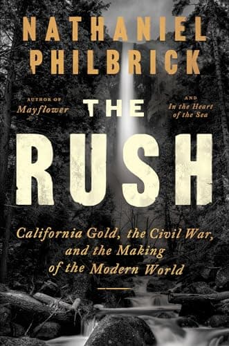 Cover of The Rush: California Gold, the Civil War, and the Making of the Modern World