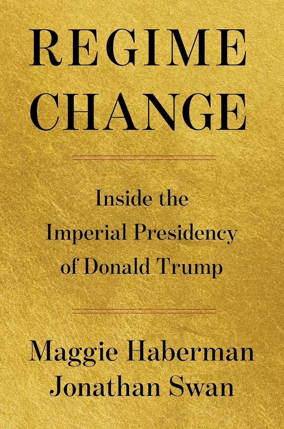 Cover of Regime Change: Inside the Imperial Presidency of Donald Trump