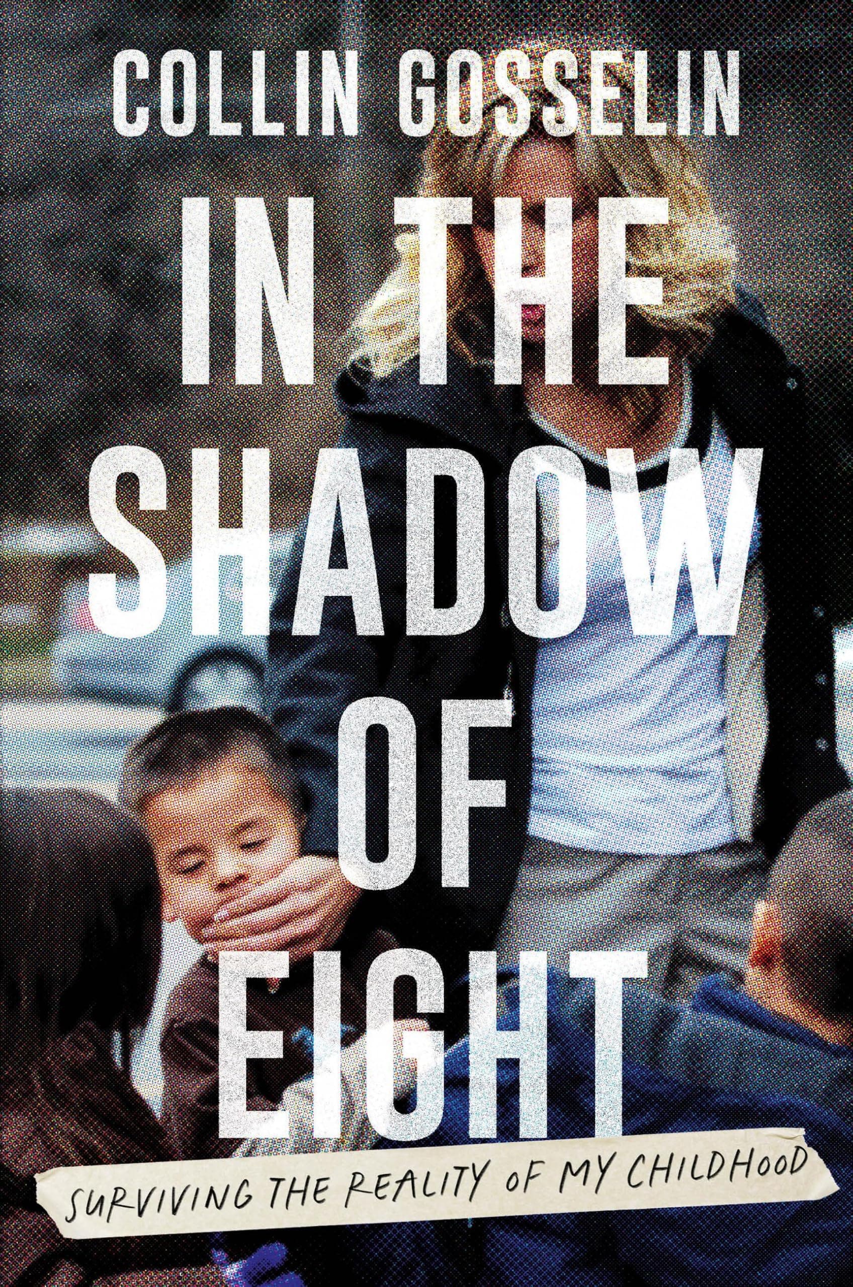 Cover of In the Shadow of Eight: Surviving the Reality of My Childhood