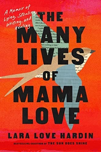 Cover of The Many Lives of Mama Love: A Memoir of Lying, Stealing, Writing, and Healing