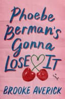 Cover of Phoebe Berman's Gonna Lose It: A Novel