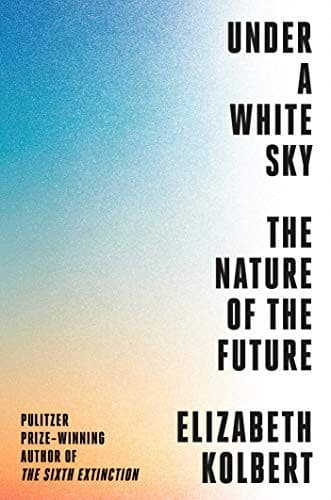 Cover of Under a White Sky: The Nature of the Future