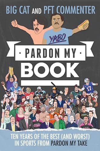 Cover of Pardon My Book: Ten Years of the Best (and Worst) in Sports from Pardon My Take