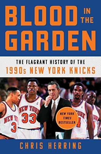 Cover of Blood in the Garden: The Flagrant History of the 1990s New York Knicks