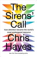 Cover of The Sirens' Call: how attention became the world's most endangered resource