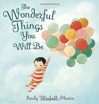 Cover of THE WONDERFUL THINGS YOU WILL BE