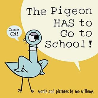 Cover of THE PIGEON HAS TO GO TO SCHOOL!
