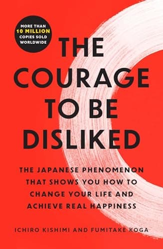Cover of THE COURAGE TO BE DISLIKED