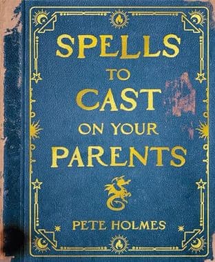 Cover of SPELLS TO CAST ON YOUR PARENTS